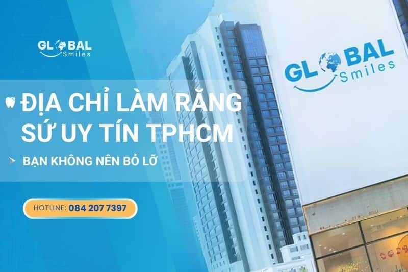 Top địa chỉ làm răng sứ uy tín tại TP.HCM không nên bỏ qua!